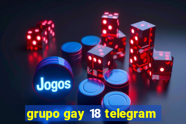 grupo gay 18 telegram